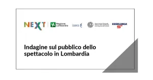 NEXT_Il pubblico dello spettacolo in Lombardia: i risultati dell'indagine