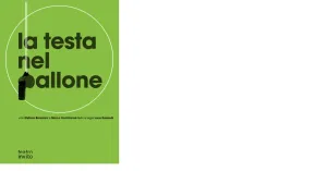 A teatro | Chiavenna (SO), Teatro Società Operaia e Lecco, Teatro Invito  - LA TESTA NEL PALLONE - 9/14 anni - Immagine: 1