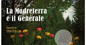 A teatro | Chiavenna (SO), Teatro Società Operaia e Lecco, Teatro Invito - LA MADRETERRA E IL GENERALE - 6/11 anni - Immagine: 1